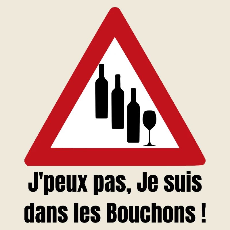 J'PEUX PAS, JE SUIS DANS LES BOUCHONS ! (vin) 
