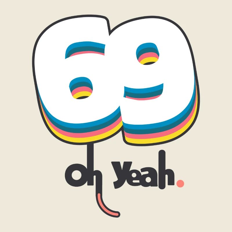 69 oh yeah