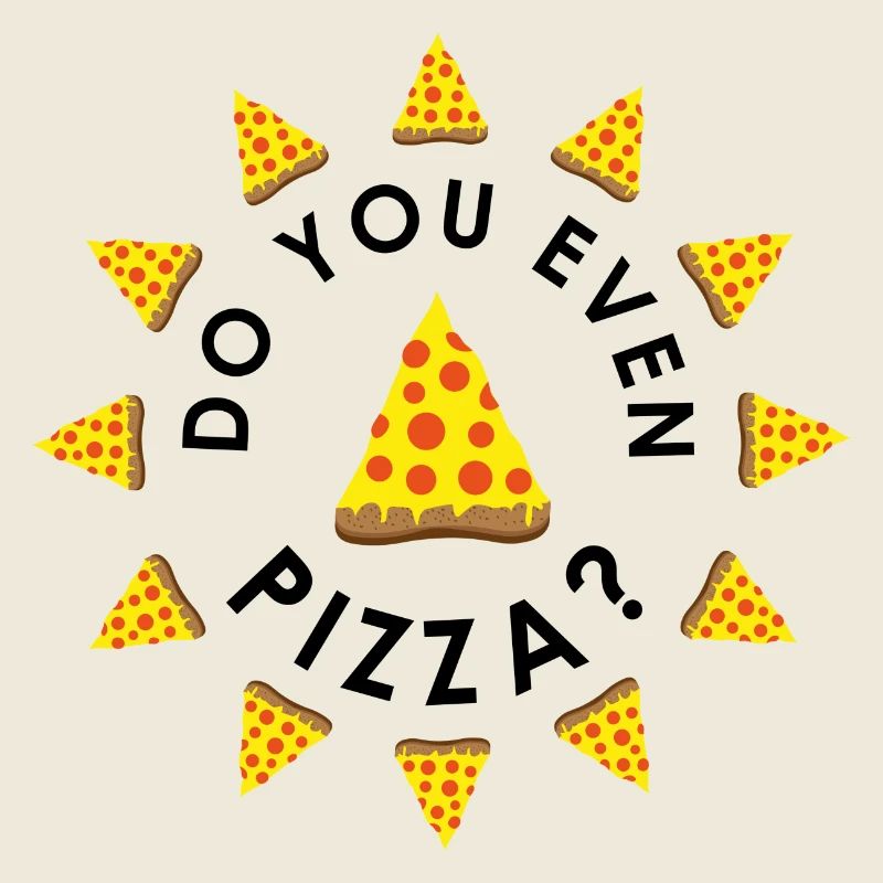 Do You Even Pizza