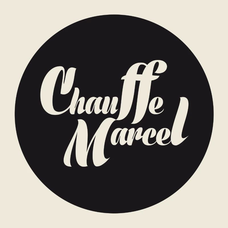 CHAUFFE MARCEL!