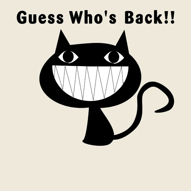 Guess Who´s Back Katze Cat Spruch Geschenk Idee
