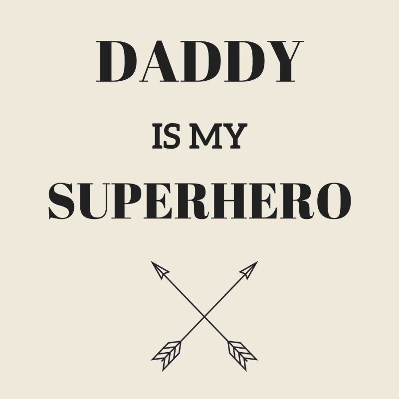 DADDY EST MON SUPERHERO / FLÈCHE