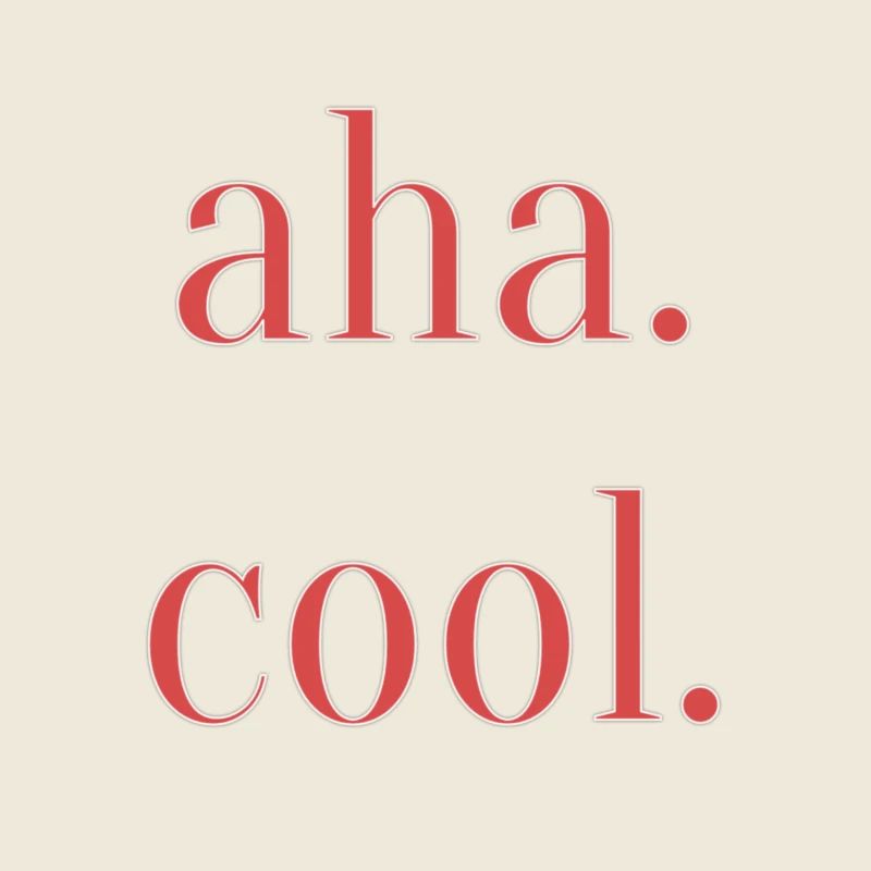 "Aha. Cool." Print Gift Leisure Saying