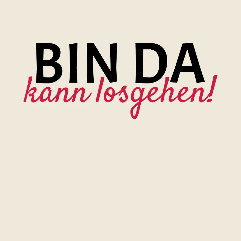 Bin da Kann losgehen