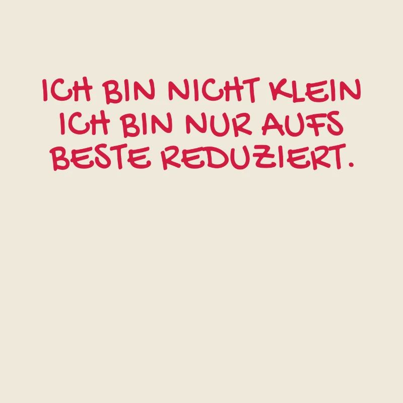 Ich bin nicht klein Spruch.