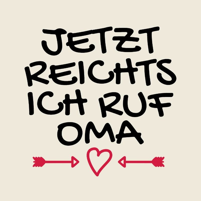 Jetzt reichts ich ruf Oma Geschenk