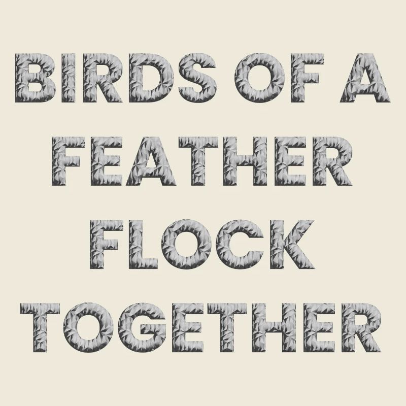 Les oiseaux de même plume volent ensemble