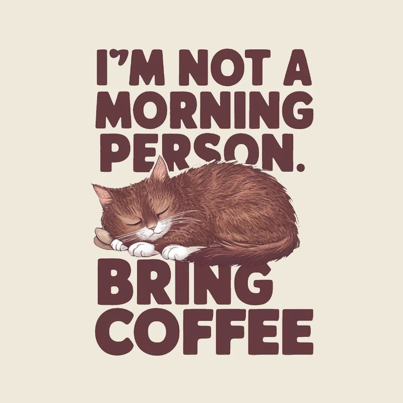 Ich bin kein Morgenmensch. Bring Kaffee mit.