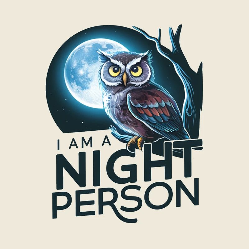 I'm a night person.