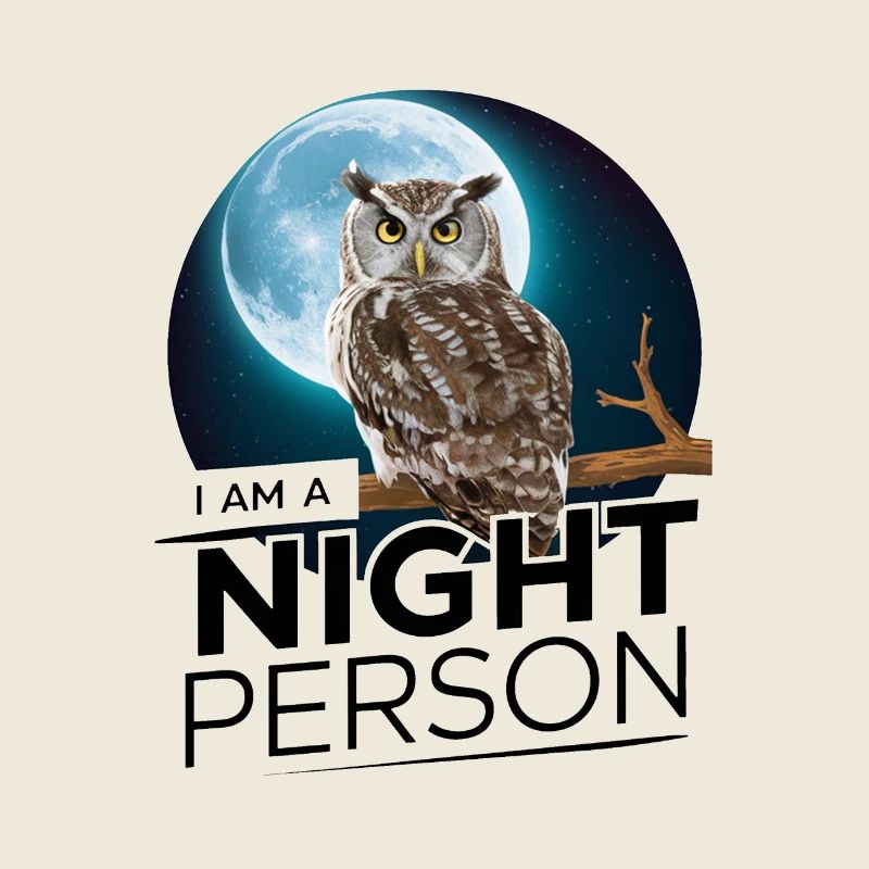 Ich bin ein Nachtmensch.