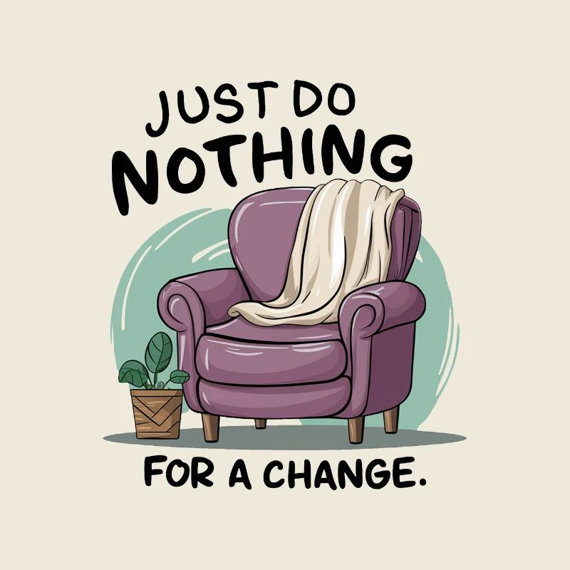For a change, just do nothing.