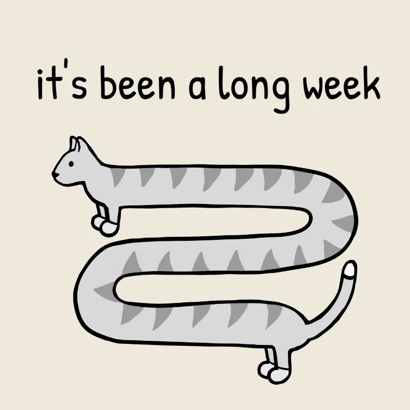 It's been a long week