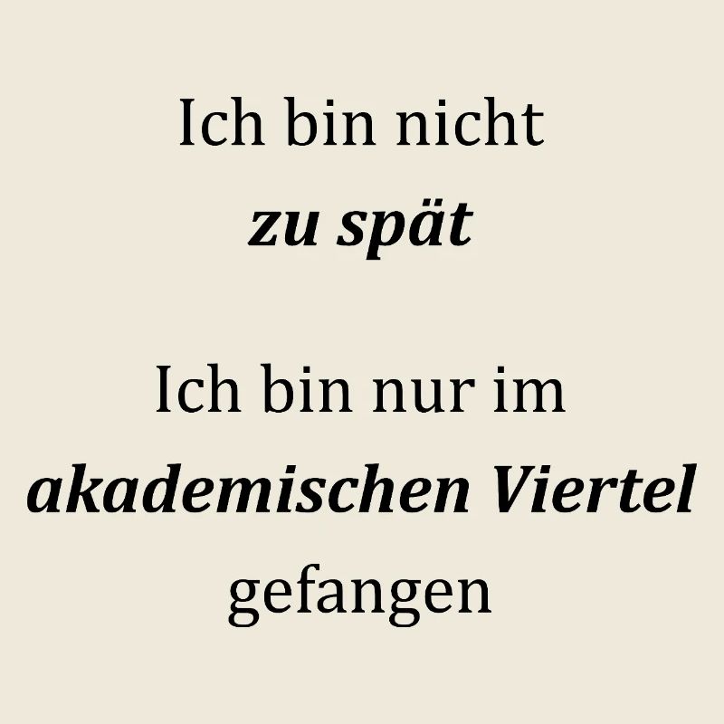 Unispruch "Ich bin nicht zu spät" Studenten