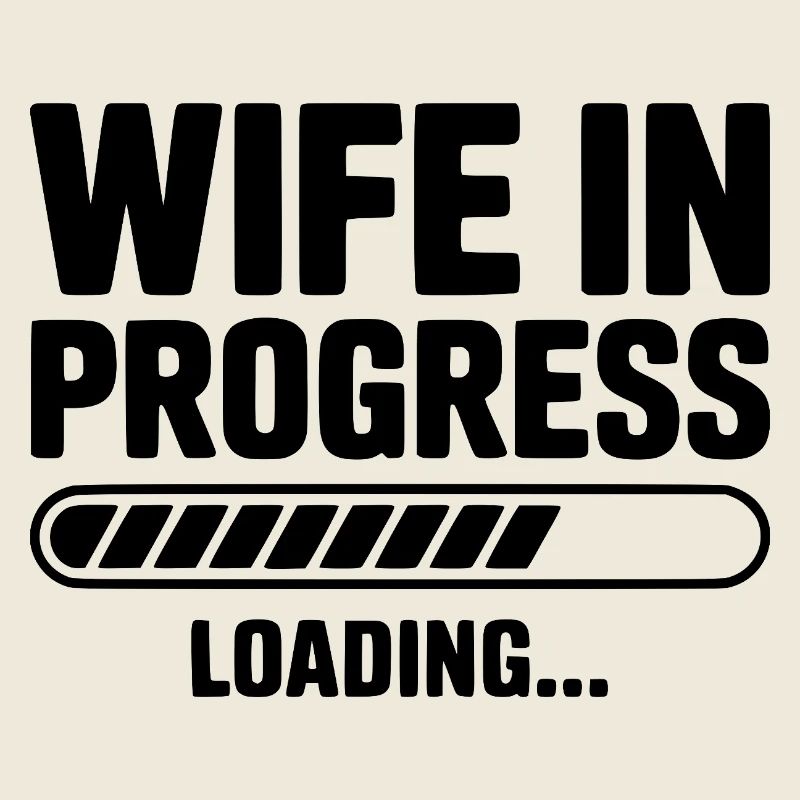 Wife in Progress Loading...