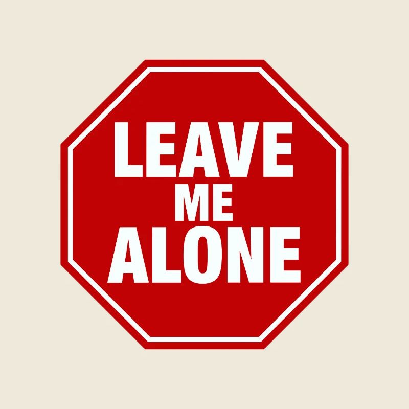 Leave Me Alone Stoppschild Statement Spruch