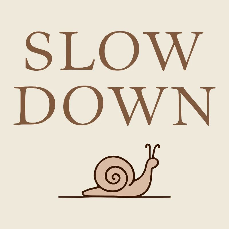 Slow Down Snail Deceleration Mindfulness