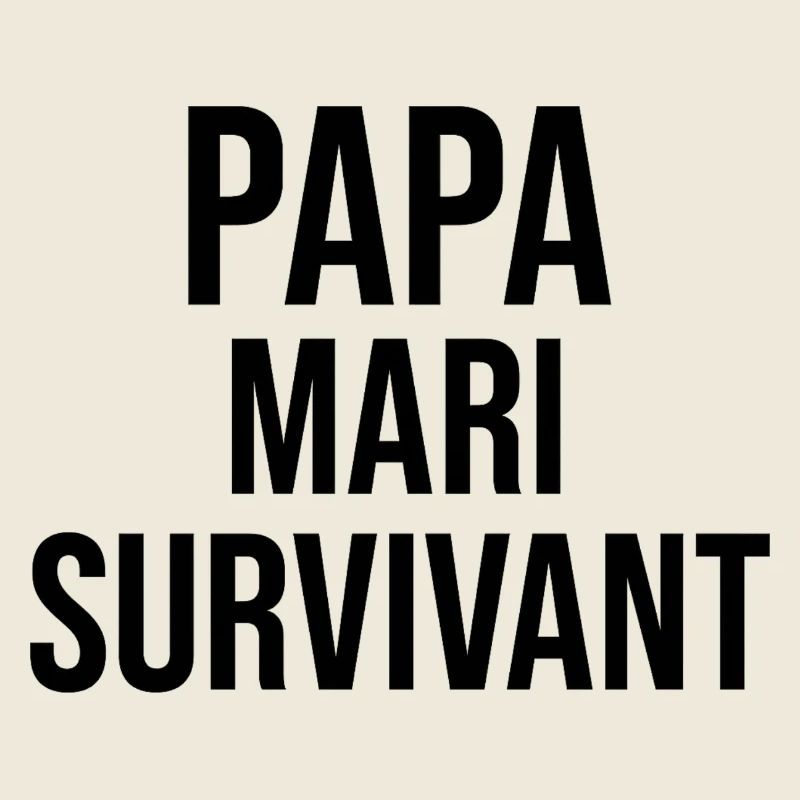 Papa , Mari et Survivant