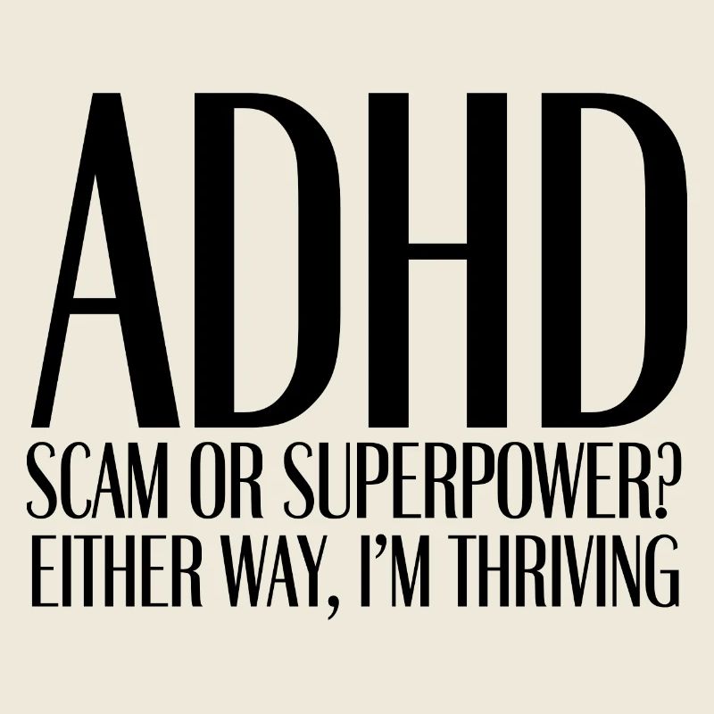 ADHD: Scam or Superpower?