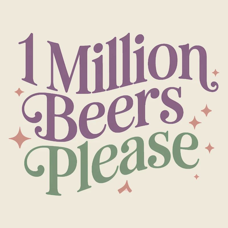 One Million Beers please - Funny Drinking Meme