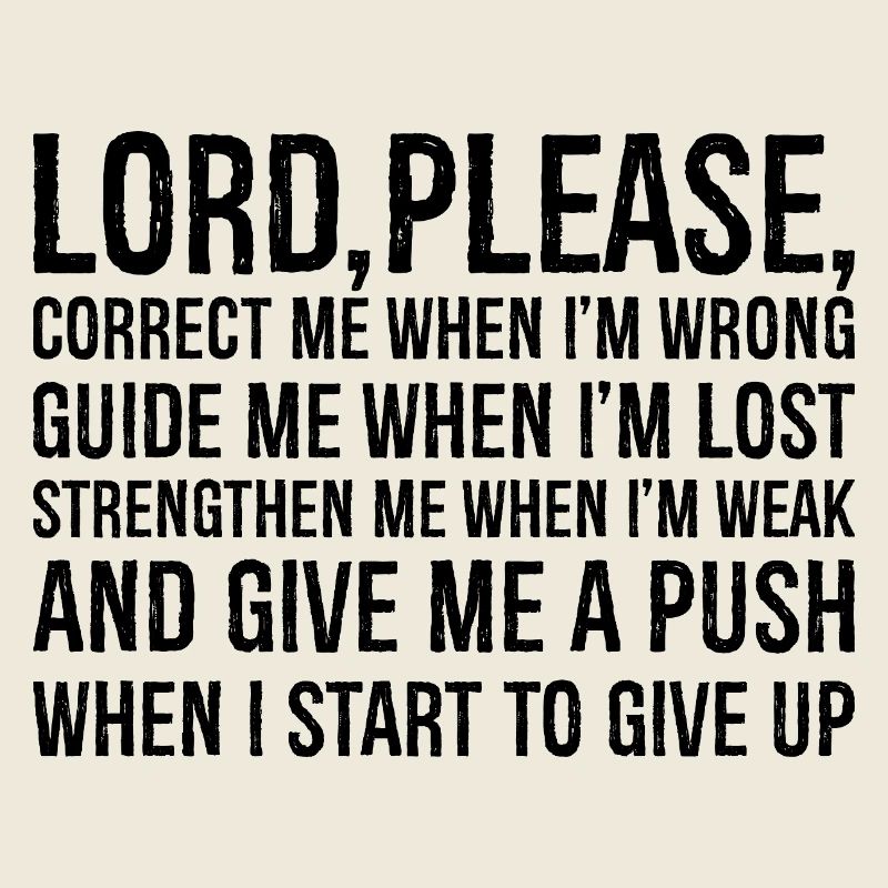 lord please correct me when i'm wrong guide me