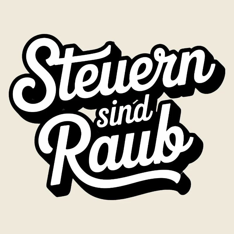 Steuern sind Raub - Funny Steuer Meme