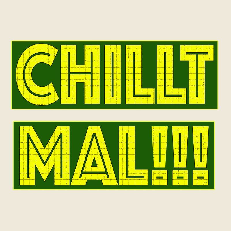 Chill Mal - Funny Statement Typography Design