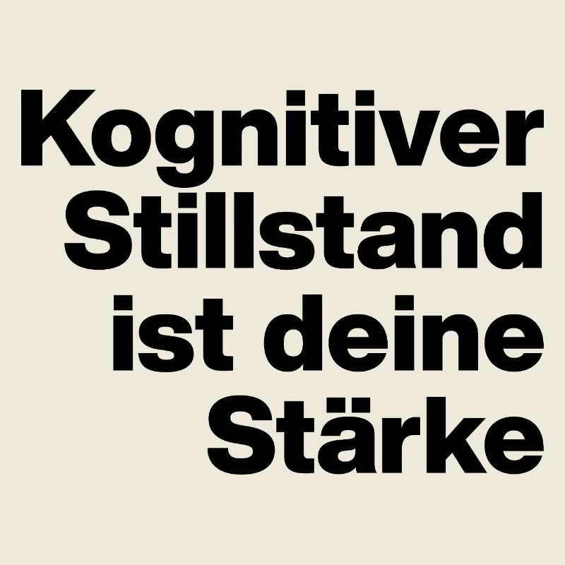 COGNITIVE STANDSTILL IS YOUR STRENGTH. SARCASM