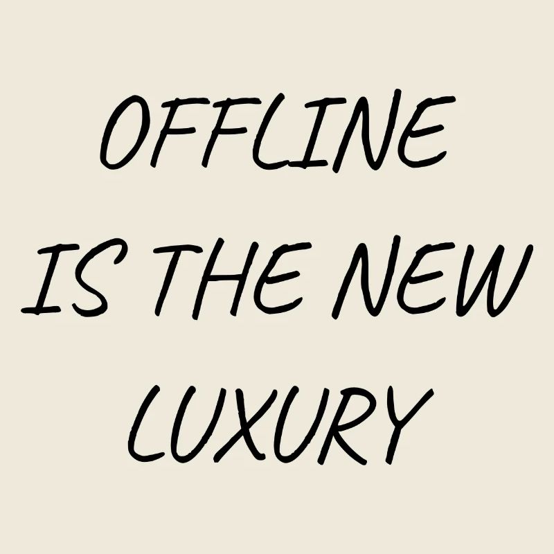 Offline is luxury
