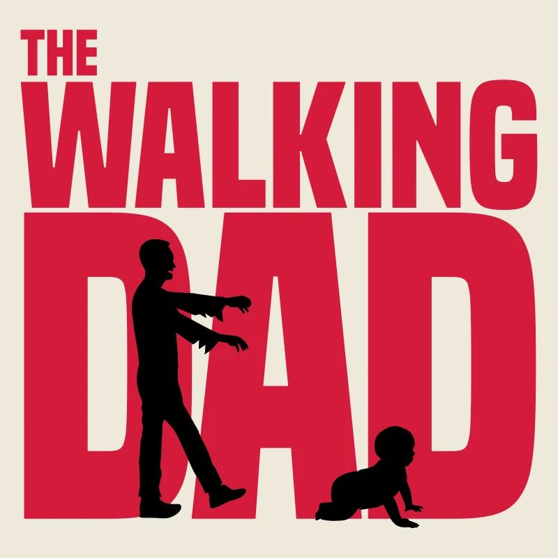 the walking-dad - the current Daddy funny zombie