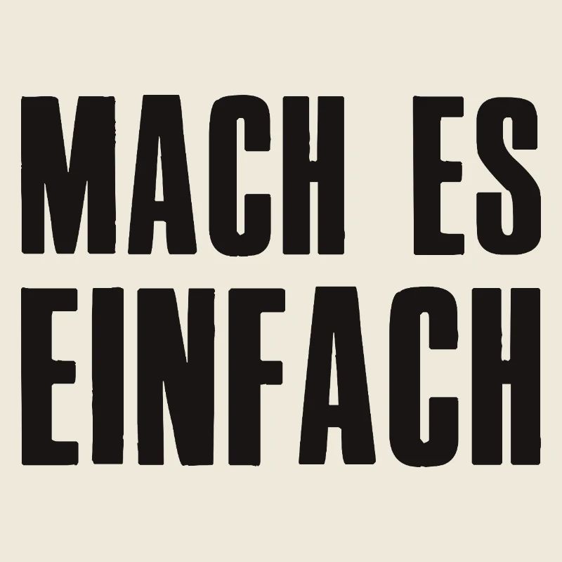 Mach es einfach Spruch Gründer Unternehmer