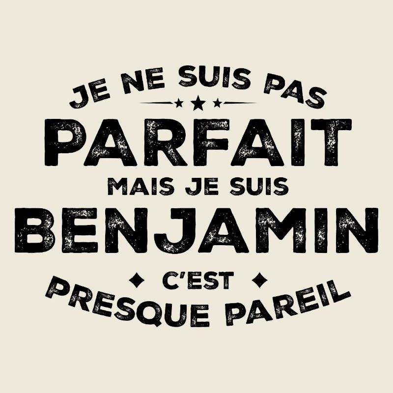 Benjamin A first name, an attitude Humour Benjamin