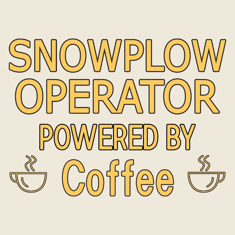 Snowplow Operator Powered Coffee Snow Plow Driver