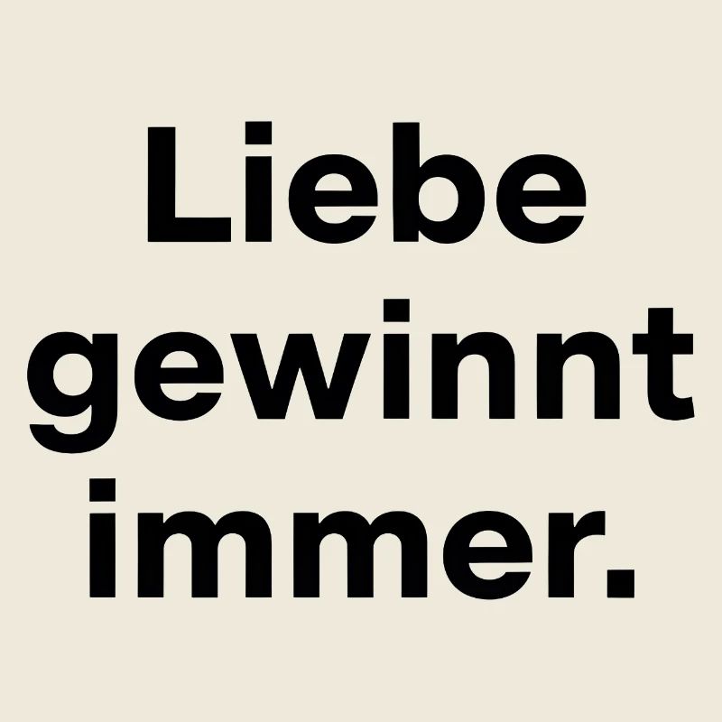 Liebe gewinnt immer Spruch Statement