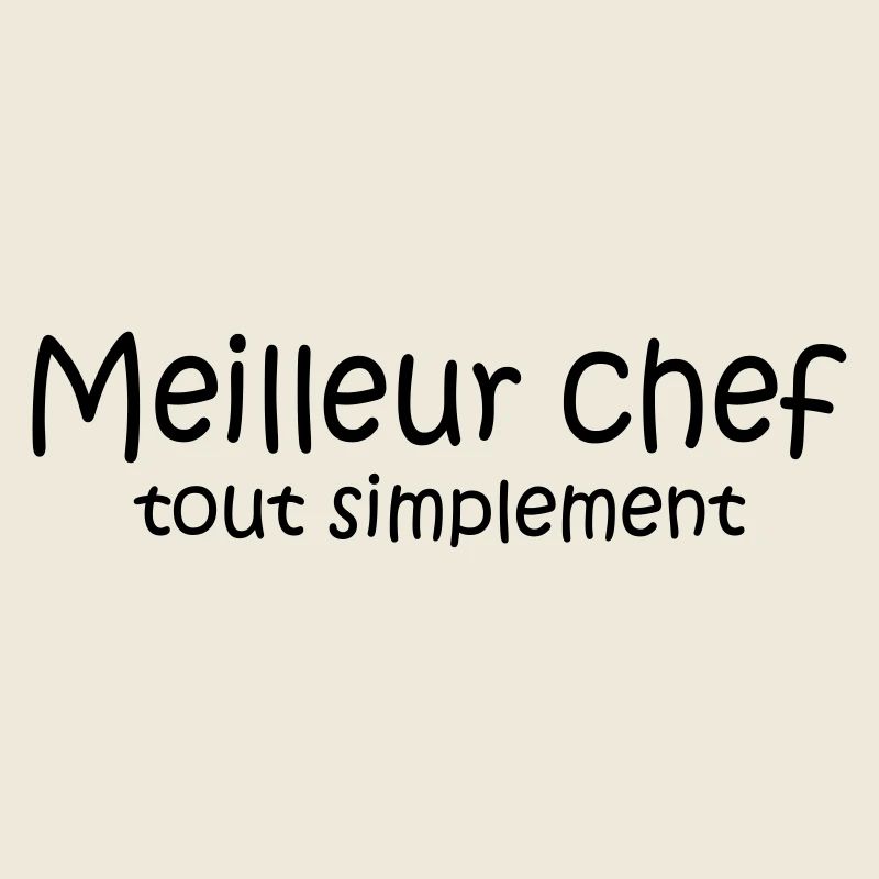 Meilleur chef tout simplement