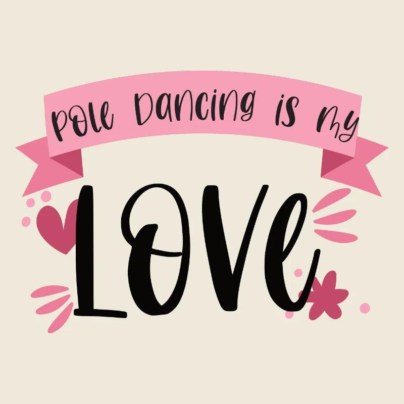 Pole Dancing is my love - Tänzerin Geschenk