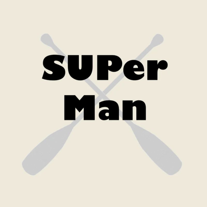 SUP - er - Man