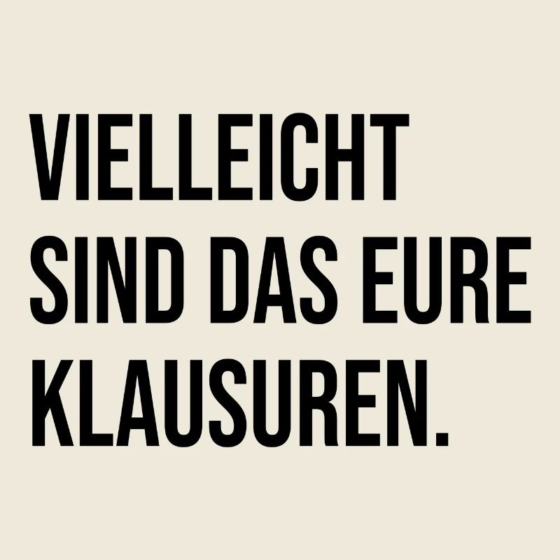 Vielleicht sind das eure Klausuren