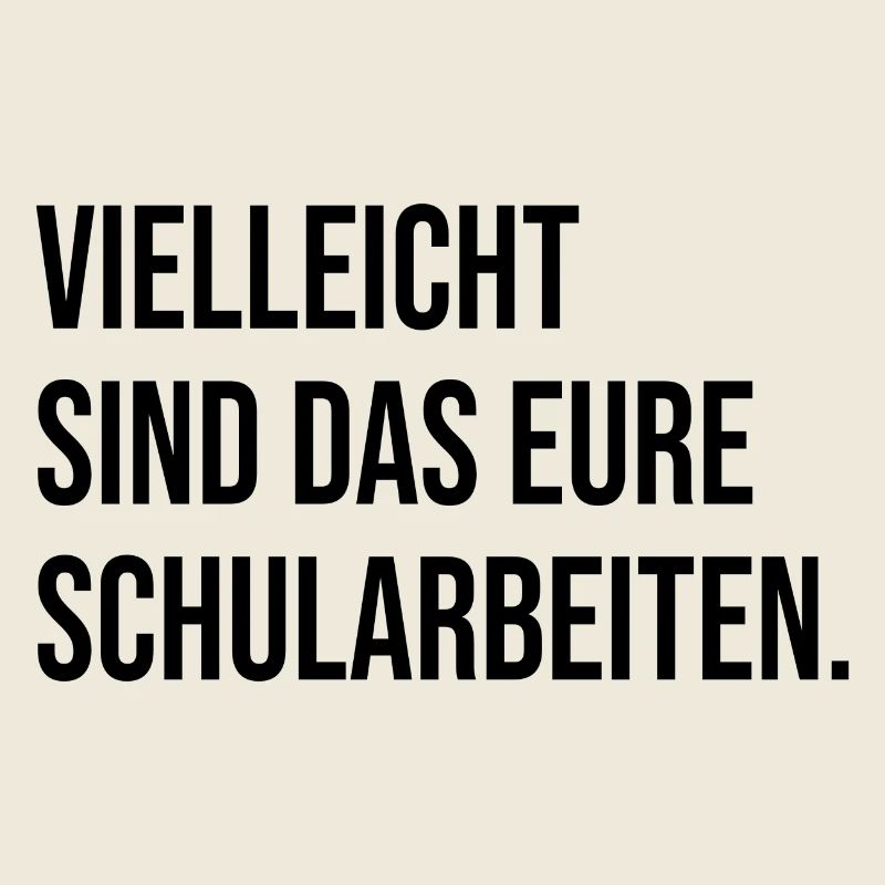 Vielleicht sind das eure Schularbeiten. (schwarz)