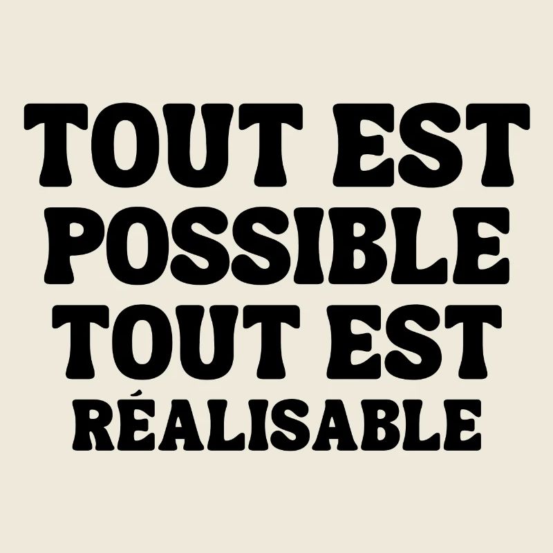 everything is possible, everything is achievable