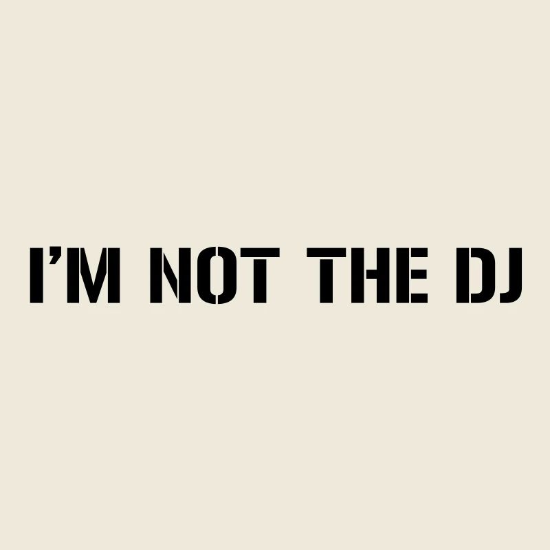 Im Not The DJ