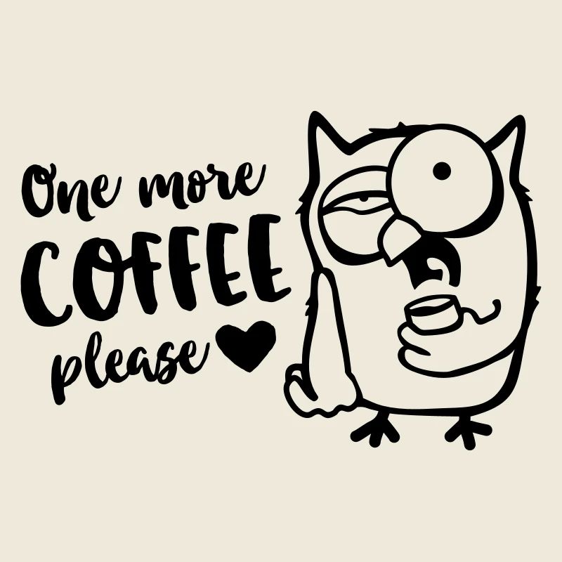 Der frühe Vogel / Eule braucht einen Kaffee