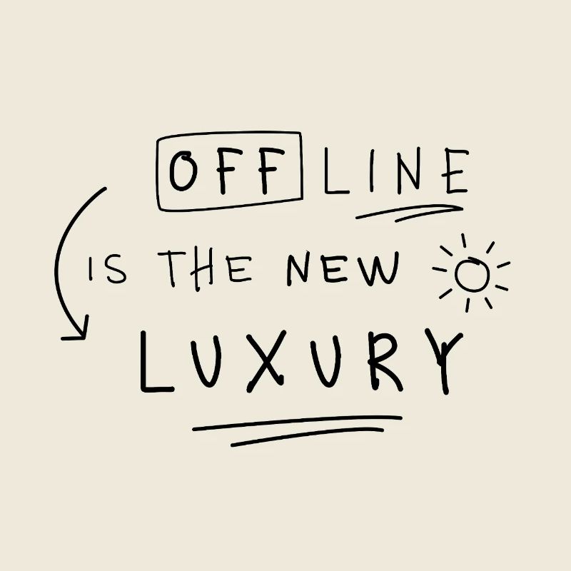 Offline is the New Luxury Statement Spruch Trend
