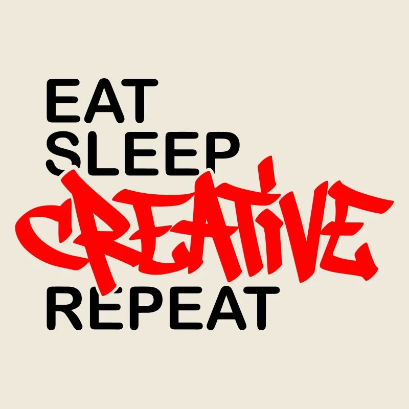 Eat Sleep Creative Repeat