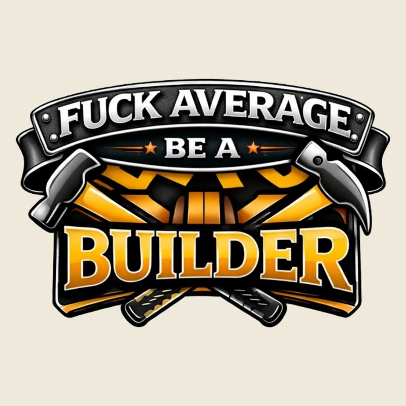 Bauarbeiter Shirt – Fuck Average Be A Builder