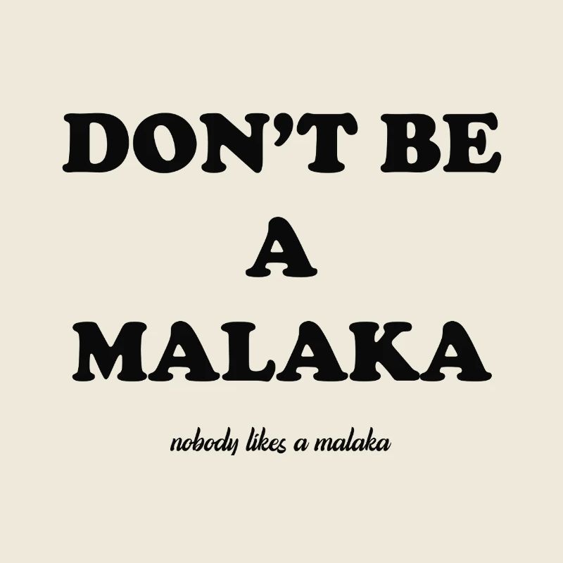 don't be a malaka