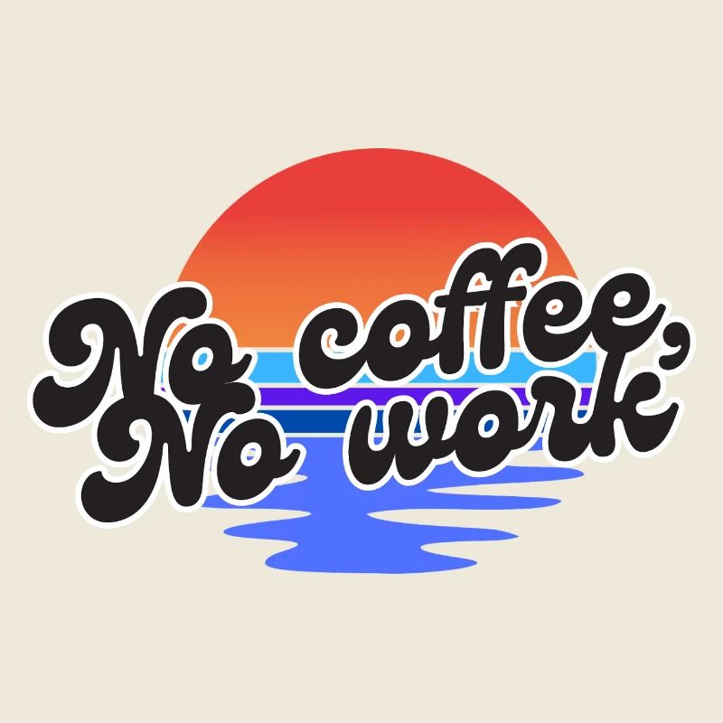 No coffee no work – Sunset retro fun