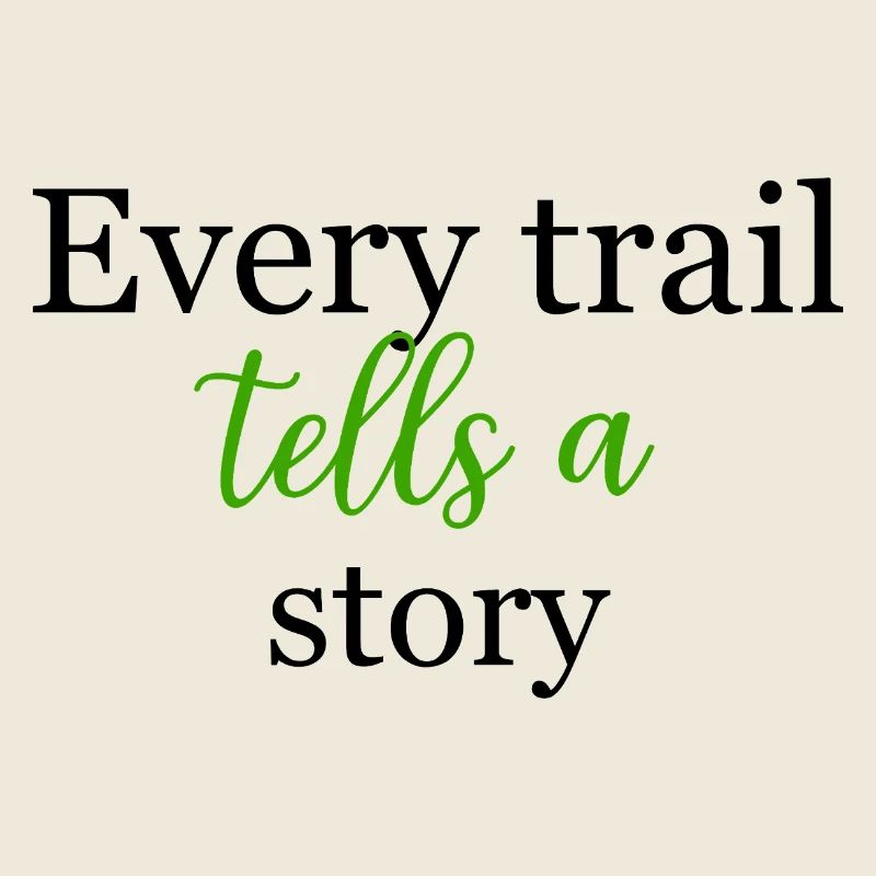 Inspirational Green Script Every Trail TellsDesign