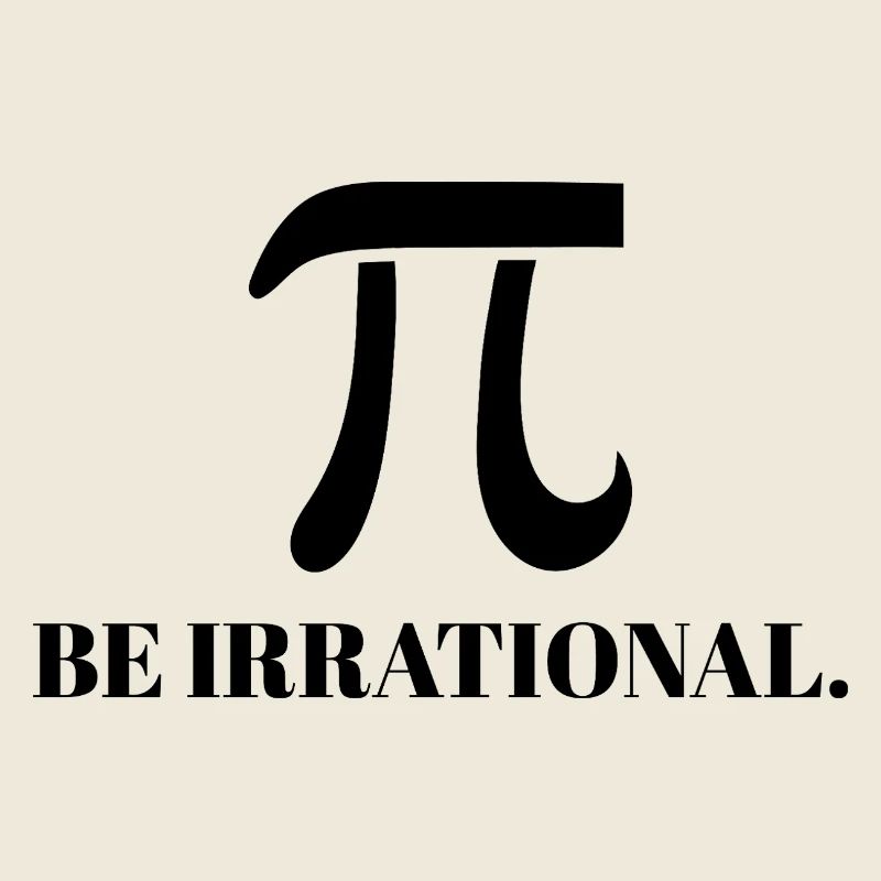 PI - Be Irrational - Black