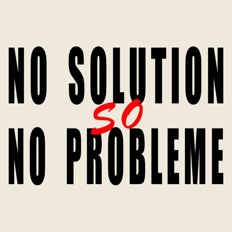 No solution no problème humour citation blague 