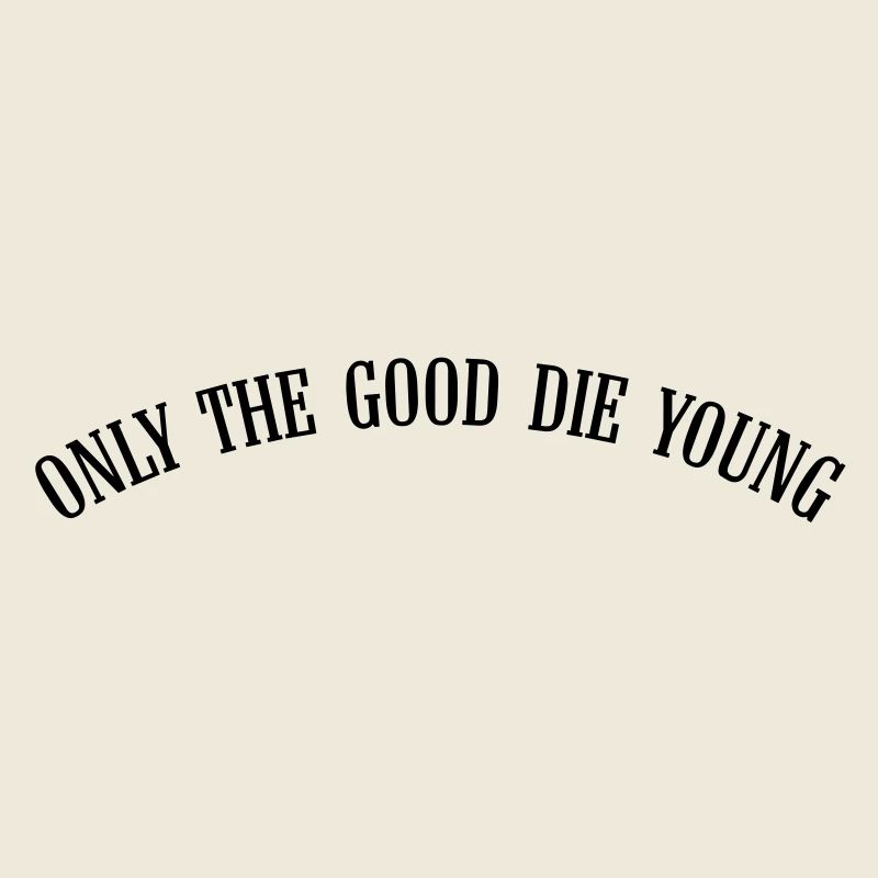 only_the_good_die_young_vec_1de